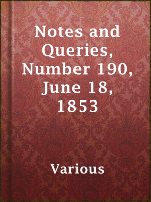 cover image of Notes and Queries, Number 190, June 18, 1853